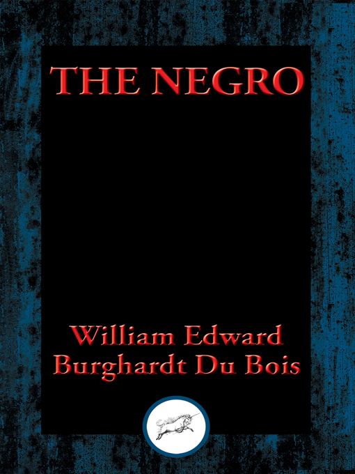 Title details for The Negro by William Edward Burghardt Du Bois - Wait list